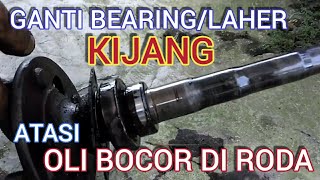 CARA MENGGANTI BEARING/LAHER RODA BELAKANG KIJANG DAN ATASI KEBOCORAN OLI GARDAN DENGAN MUDAH