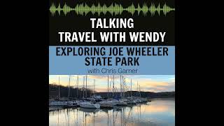 #52 - Exploring Joe Wheeler State Park with Chris Garner