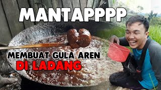 Asik Sekali, Masak Gula Aren di Ladang