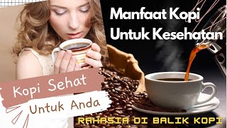 12 Manfaat Kopi Untuk Kesehatan Yang Wajib Anda Tau