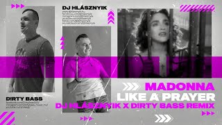 Madonna - Like A Prayer (DJ Hlásznyik x D!rty Bass Remix) [2023] [Club Remix / House Remix! ;]