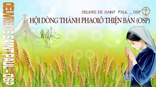 Giới Thiệu về HỘI DÒNG THÁNH PHAOLÔ THIỆN BẢN - OSP  (Oeuvre de Saint Paul – OSP) CĐ. Đức Mẹ Núi Cúi