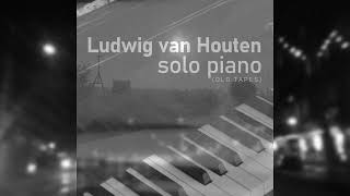 Ludwig van Houten Solo Piano Old Tapes 15