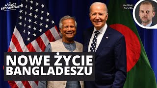 Czy Bangladesz się odrodził? Nowa era dla kraju | Patryk Kugiel