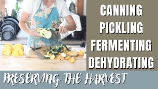 A WEEK OF PRESERVING THE HARVEST! (with recipes): CANNING, PICKLING, FERMENTING, and DEHYDRATING