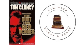 The Hunt For Red October / Tom Clancy / Book Review / Tim With Tomes & Tales