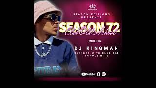 SEASON 72 CLUB OLD SCHOOL HITS 2023 - MIXED BY DJ KINGMAN