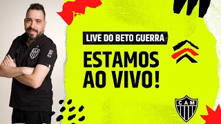 🎙 ATLÉTICO-MG EM DUAS FINAIS 🔴 LIVE DO BETO GUERRA