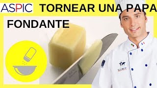 COMO TORNEAR UNA PAPA FONDANTE :Técnica tornear una papa fondante