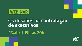 Webinar | Os Desafios na contratação de executivos