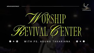 Worship Revival Center 06.30 p.m|July 25, 2024 |Ps.Agung T |Tidak Ada Yang Terlalu Sukar Bagi Tuhan|