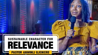 SUSTAINABLE CHARACTER FOR RELEVANCE || PASTOR ANWINLI OJEIKERE