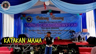 KATAKAN MAMA || Artis Cilik Cikalong Wetan (Azka Zein)Kelulusan Dan Kenaikan Kelas SMPN2 Cikalong