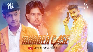 Teaser _ Murder_Case | Pardeep jandli Official |  K 2 HARYANVI OFFICIAL