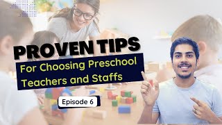 Preschool Teacher and Staff Selecting Tips | Checklist for Opening a Preschool in India | Ep - 6