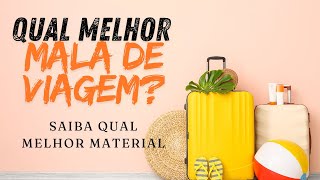 QUAL Melhor MALA de Viagem? SAIBA Qual Melhor Material é Mais Adequado a SUA Necessidade!!