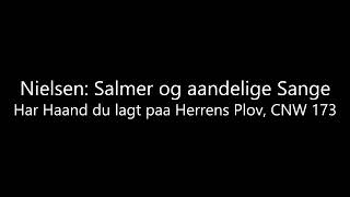 Nielsen: Har Haand du lagt paa Herrens Plov, CNW 173