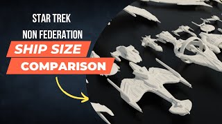 Star Trek : Non Federation Ship Size Comparison 3D 🚀 (2022)