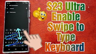 Samsung Galaxy S23 Ultra How to Enable SWIPE to TYPE Keyboard For Faster Writing its Great.