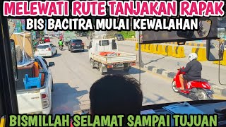 Bis Bacitra Mulai Kewalahan Saat Melewati Tanjakan Rapak, Rute Rapak - Terminal Batu Ampar