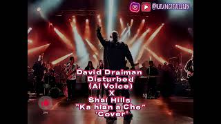 David Draiman of Disturbed  - Ka hlan a che (Shai hills cover of Dahduhi song)