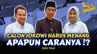 JOKOWI DIAM-DIAM MULAI IKUT KAMPANYE PILKADA ⁉ - Sahir Nopi (Sudut Pandang #412)