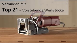 Lamello Top 21 - Vorstehende Werkstücke