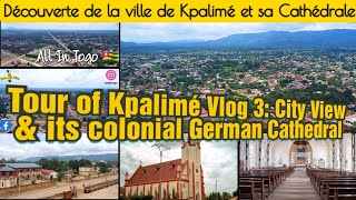 Togo is not just about Lomé | Tour of Kpalimé: Vlog 3 THE CITY & ITS CATHEDRAL TOUR WITH AERIAL VIEW