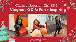 Vlogmas Q & A: Fun + Inspiring| Clumsy Nigerian Girl EP 1