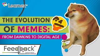 La Evolución de los Memes: Desde Dawkins hasta la Era Digital | Feedback Learnex