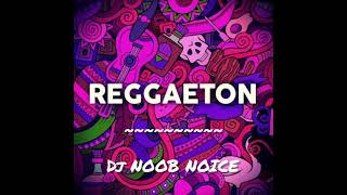 Mix Reggaeton - the best reggaeton ever!! DJ NOOB NOICE