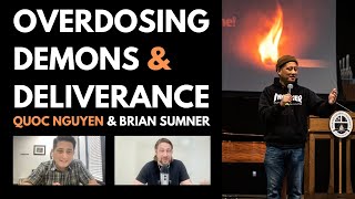 OVERDOSING - DEMONS - DELIVERANCE - QUOC NGUYEN & BRIAN SUMNER - FOOLISHNESS PODCAST - 2023