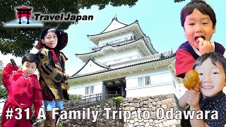 #31 A Family Trip to Odawara