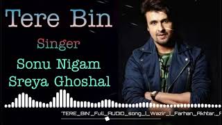 | Tere Bin | Wazir | Sonu Nigam | Sreya Ghoshal |