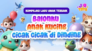 KOMPILASI LAGU ANAK ANAK TERBAIK - BALONKU - ANAK KUCING - CICAK CICAK DI DINDING @J.GToysNusantara