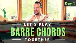 Lets Play Barre Chords Together | Day 1 | Ukulele Tutorial + Play Along