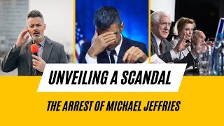 The Arrest of Michael Jeffries: Unveiling a Scandal