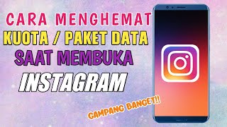 CARA MENGHEMAT KUOTA SAAT BUKA INSTAGRAM / HEMAT PAKET DATA INSTAGRAM