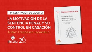 Presentación del libro «LA MOTIVACIÓN DE LA SENTENCIA PENAL Y SU CONTROL EN CASACIÓN»