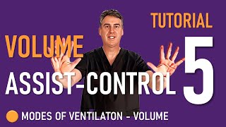 Volume Controlled Ventilation: Volume Assist Control