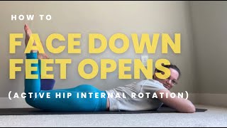 How To: Face Down Feet Opens (Active Hip Internal Rotation / Hip Mobility)