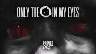 Prince Dre - Only the O