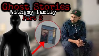 GHOST STORIES WITH MY FAMILY PART 2 || PARANORMAL STORYTIMES