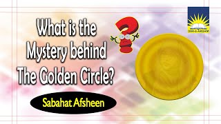 What is the Mystery Behind The Golden Circle | Ms Sabahat Afsheen | Dar e Arqam Lectures