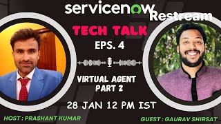 Tech Talk with Prashant Session 4 | VIRTUAL AGENT Part-2 | SERVICENOW