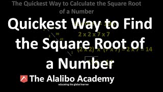 Quickest Way to find the Square Root of a Number | Math | The Alalibo Academy