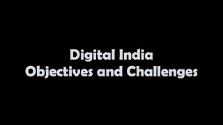 AN ESSAY/SPEECH ON DIGITAL INDIA - OBJECTIVES AND CHALLENGES