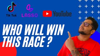 Who will win this Race ? TIKTOK, YOUTUBE SHORTS OR LASSO