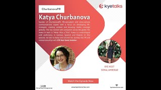 KYE Talks with Katya Churbanova, Founder of ChurbanovaPR