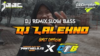 DJ Lalekno - GMLT || Remix slow Bass Glerr ||  Panthelo iD x Creator Team Bodrex || Dj Cemplon